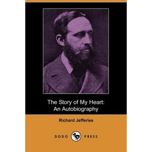 The Story of My Heart: An Autobiography (Dodo Press) Paperback, Dodo Press
