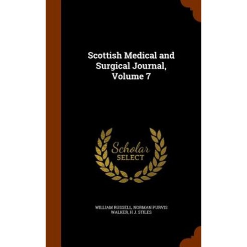 Scottish Medical and Surgical Journal Volume 7 Hardcover, Arkose Press