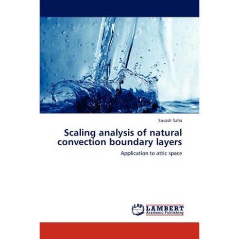 Scaling Analysis of Natural Convection Boundary Layers Paperback, LAP Lambert Academic Publishing