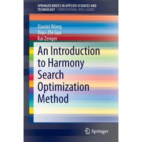 An Introduction to Harmony Search Optimization Method Paperback, Springer