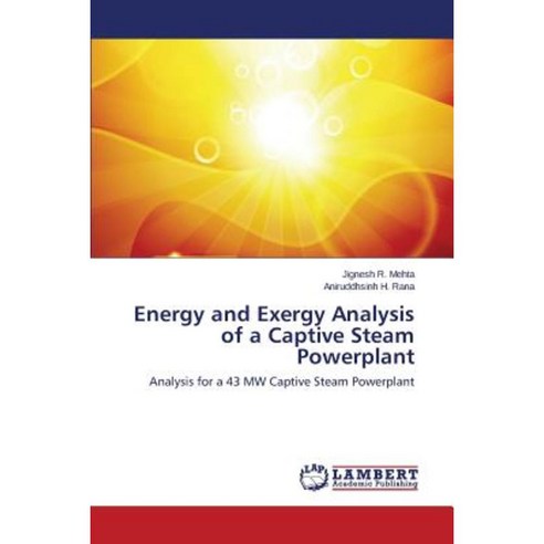 Energy and Exergy Analysis of a Captive Steam Powerplant Paperback, LAP Lambert Academic Publishing