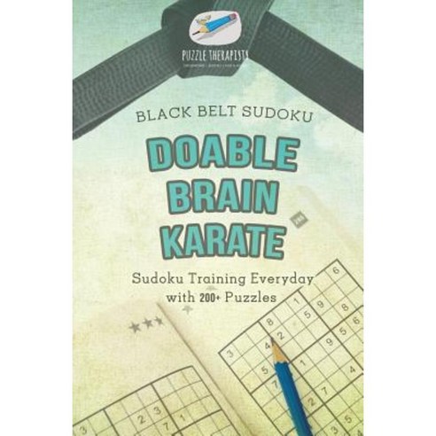 Doable Brain Karate - Black Belt Sudoku - Sudoku Training Everyday with 200+ Puzzles Paperback, Puzzle Therapist