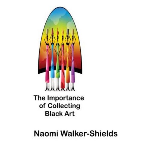 The Importance of Collecting Black Art Paperback, Bella Johns Enterprise
