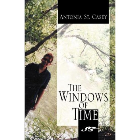 The Windows of Time Paperback, Xlibris Corporation