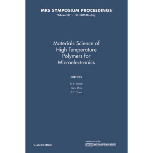 Materials Science of High Temperature Polymers for Microelectronics:Volume 227, Cambridge University Press