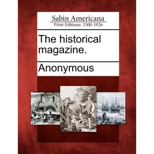 The Historical Magazine. Paperback, Gale Ecco, Sabin Americana