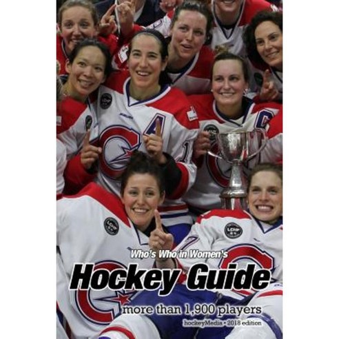 Who''s Who in Women''s Hockey 2018 Paperback, Blurb
