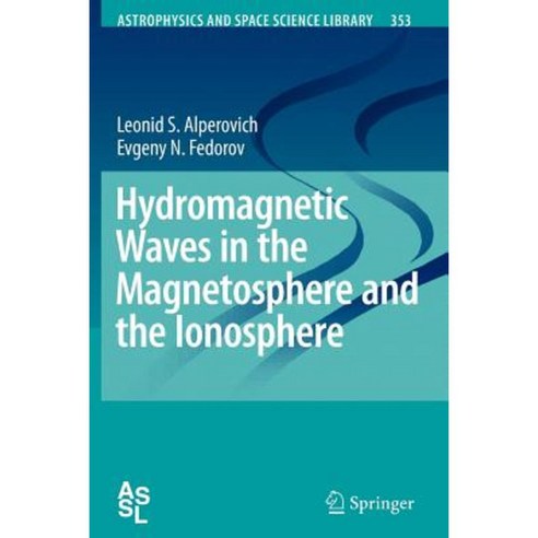 Hydromagnetic Waves in the Magnetosphere and the Ionosphere Paperback, Springer