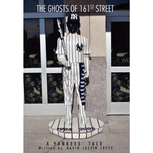 The Ghosts of 161st Street: The 2009 Yankees Season Hardcover, Xlibris Corporation