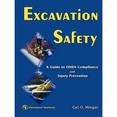 Excavation Safety: A Guide to OSHA Compliance and Injury Prevention Paperback, Government Institutes