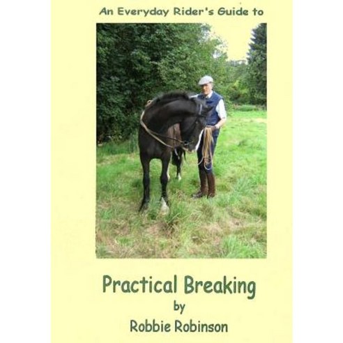 An Everyday Rider''s Guide to Practical Breaking Paperback, Lulu.com