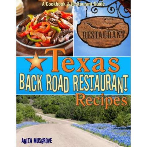 Texas Back Road Restaurant Recipes Paperback, Great American Publishers