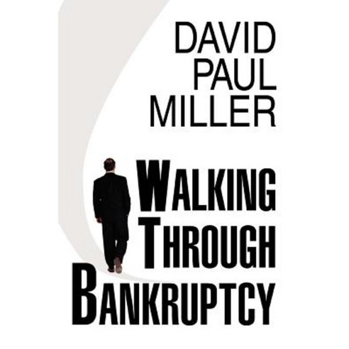 Walking Through Bankruptcy Paperback, iUniverse