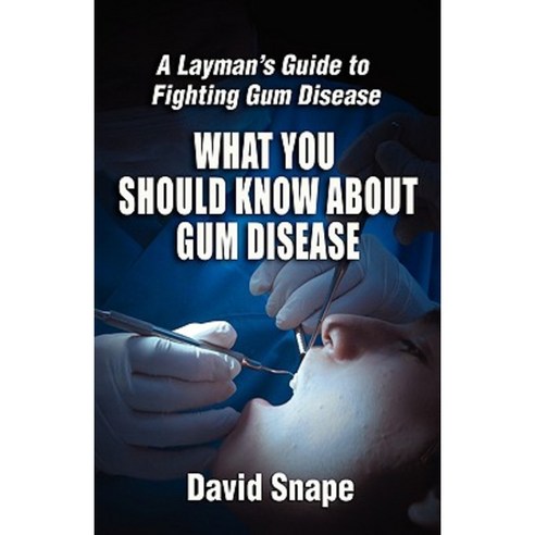 What You Should Know about Gum Disease Paperback, Toothy Grins Publishing, LLC