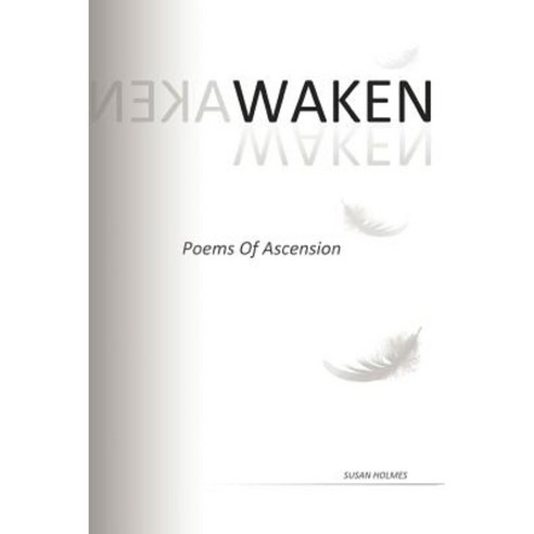 Waken: Poems of Ascension Paperback, Authorhouse