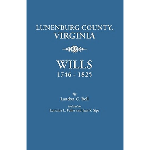 Lunenburg County Virginia Wills 1746-1825 Paperback, Clearfield