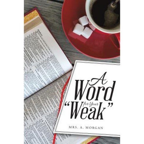A Word for Your "Weak" Paperback, WestBow Press