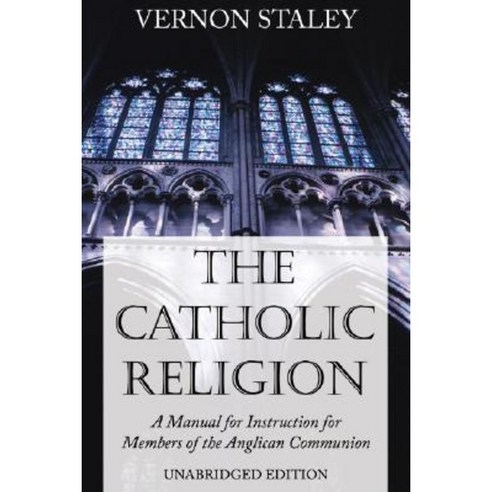 The Catholic Religion: A Manual of Instruction for Members of the Anglican Communion Paperback, Wipf & Stock Publishers