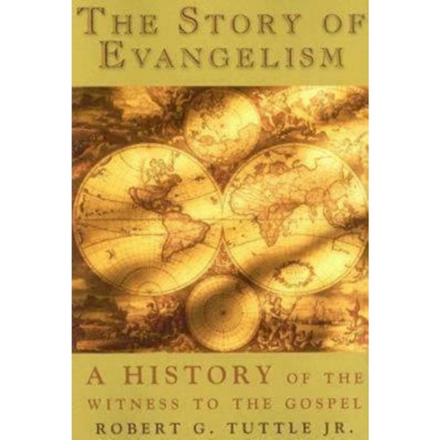 The Story of Evangelism: A History of the Witness to the Gospel Paperback, Abingdon Press