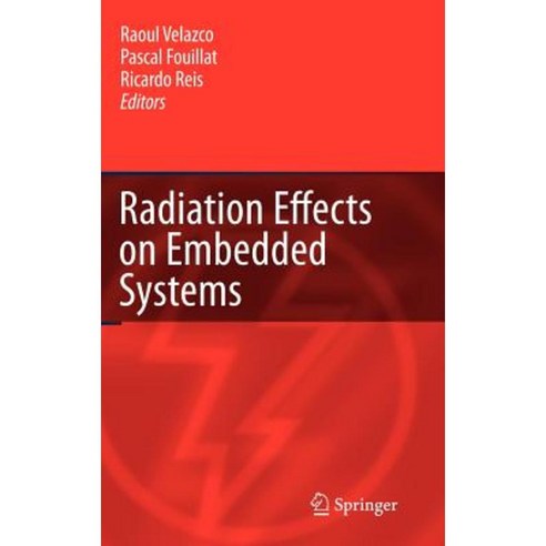 Radiation Effects on Embedded Systems Hardcover, Springer