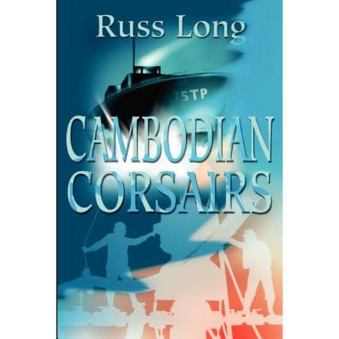 Cambodian Corsairs Paperback, iUniverse