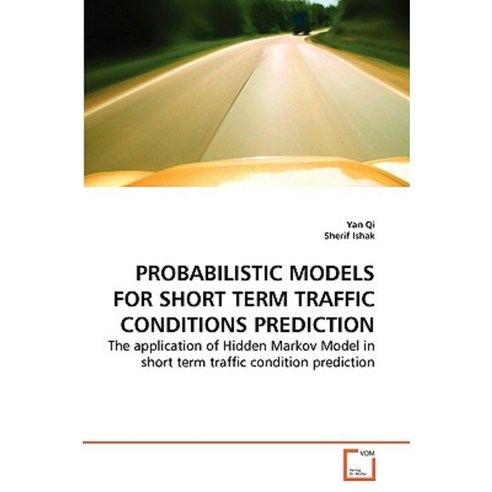 Probabilistic Models for Short Term Traffic Conditions Prediction Paperback, VDM Verlag