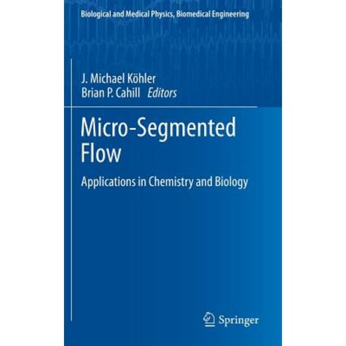 Micro-Segmented Flow: Applications in Chemistry and Biology Hardcover, Springer
