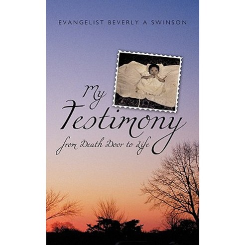 My Testimony: From Death Door to Life Paperback, Authorhouse