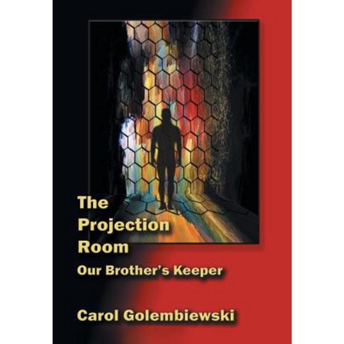 The Projection Room: Our Brother''s Keeper Hardcover, Abbott Press