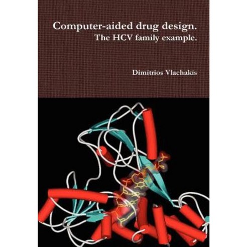 Computer-Aided Drug Design. the Hcv Family Example. Hardcover, Lulu.com