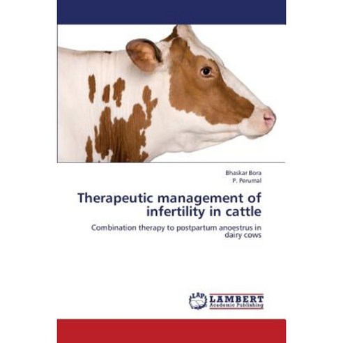 Therapeutic Management of Infertility in Cattle Paperback, LAP Lambert Academic Publishing