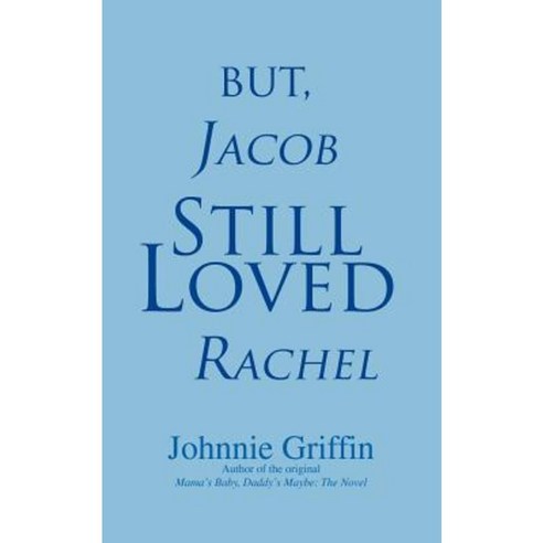 But Jacob Still Loved Rachel Paperback, iUniverse