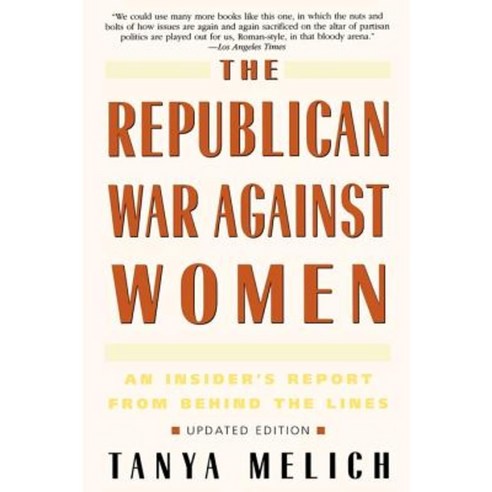 The Republican War Against Women: An Insider''s Report from Behind the Lines Paperback, Bantam Books