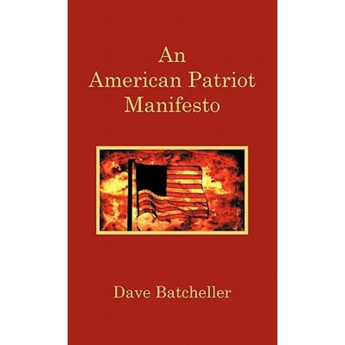 An American Patriot Manifesto Hardcover, Trafford Publishing