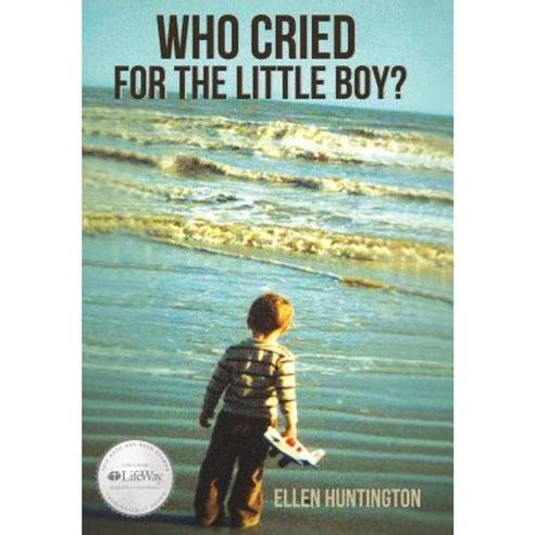 Who Cried for the Little Boy? Hardcover, WestBow Press