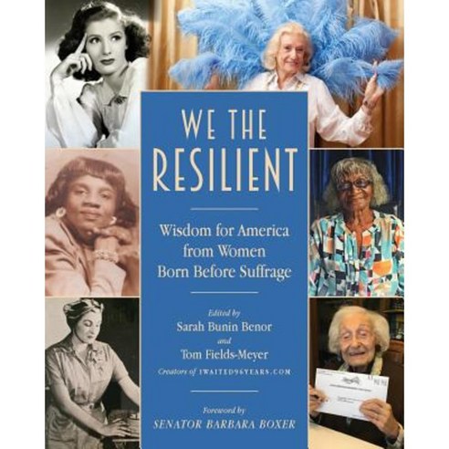 We the Resilient: Wisdom for America from Women Born Before Suffrage Paperback, Luminare Press