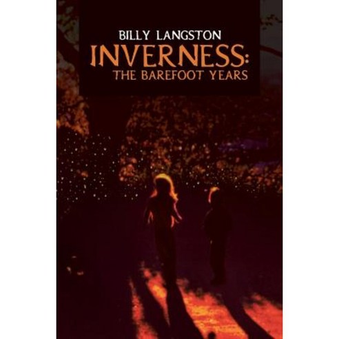 Inverness: The Barefoot Years Paperback, Authorhouse
