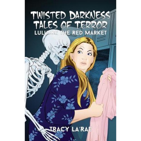 Twisted Darkness Tales of Terror: Lulu of the Red Market Paperback, Dorrance Publishing Co.
