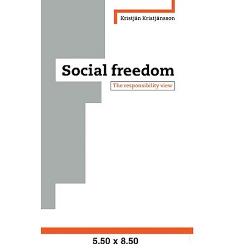 Social Freedom:The Responsibility View, Cambridge University Press