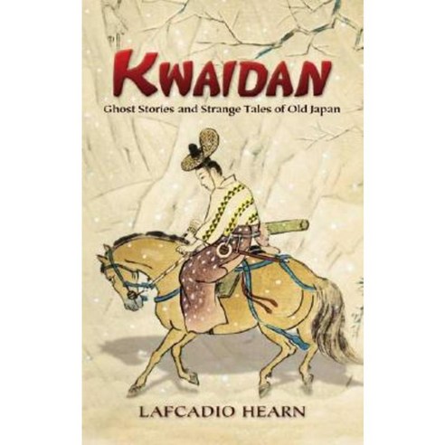 Kwaidan: Ghost Stories and Strange Tales of Old Japan Paperback, Dover Publications