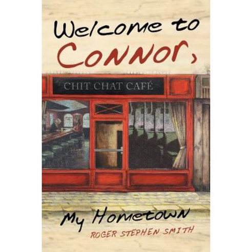 Welcome to Connor My Hometown Paperback, Christian Faith Publishing, Inc.