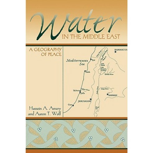 Water in the Middle East: A Geography of Peace Paperback, University of Texas Press