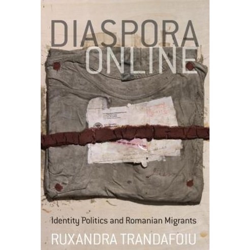Diaspora Online: Identity Politics and Romanian Migrants Hardcover, Berghahn Books