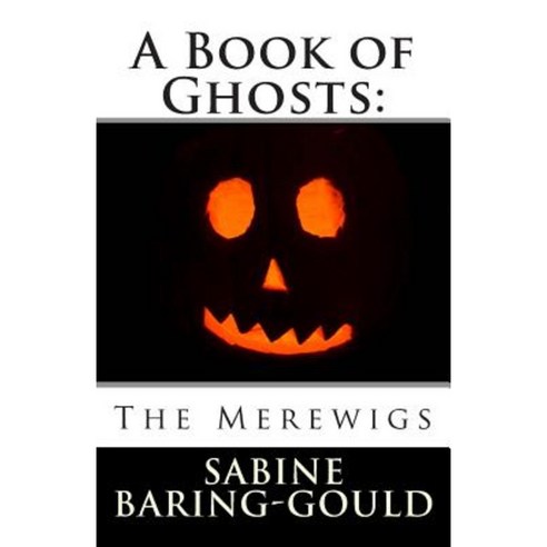 A Book of Ghosts: The Merewigs Paperback, Createspace