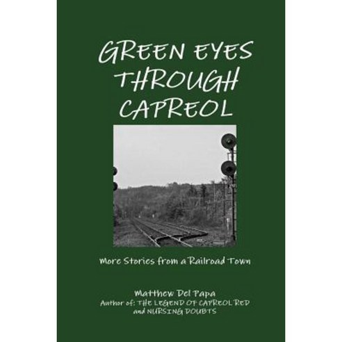 Green Eyes Through Capreol Paperback, Lulu.com