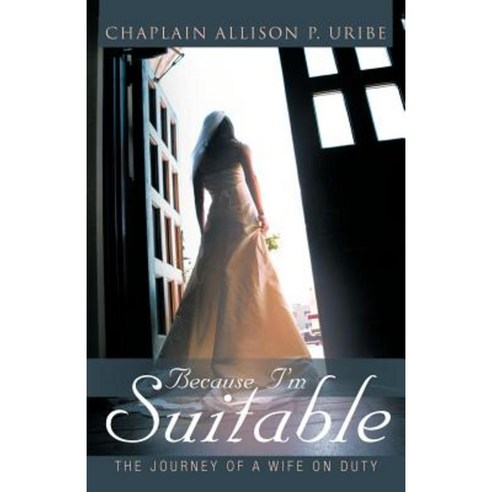Because I''m Suitable: The Journey of a Wife on Duty Paperback, WestBow Press