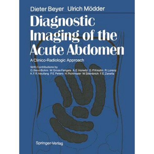 Diagnostic Imaging of the Acute Abdomen: A Clinico-Radiologic Approach Paperback, Springer