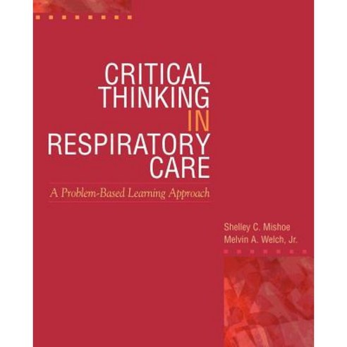 Critical Thinking in Respiratory Care Paperback, McGraw-Hill Medical Publishing