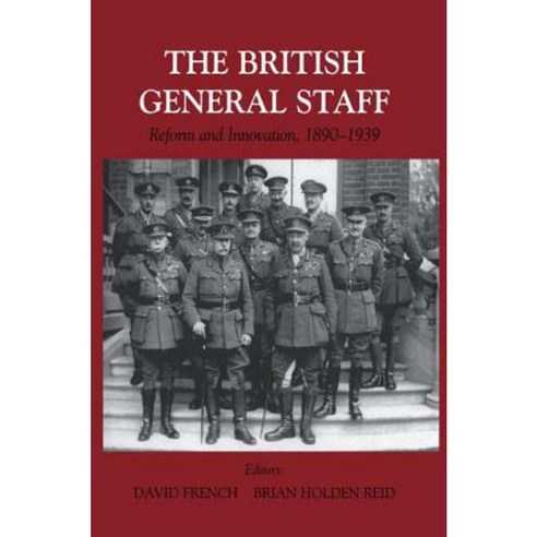 British General Staff: Reform and Innovation Paperback, Routledge
