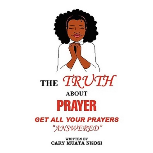 The Truth about Prayer Paperback, Xlibris Corporation
